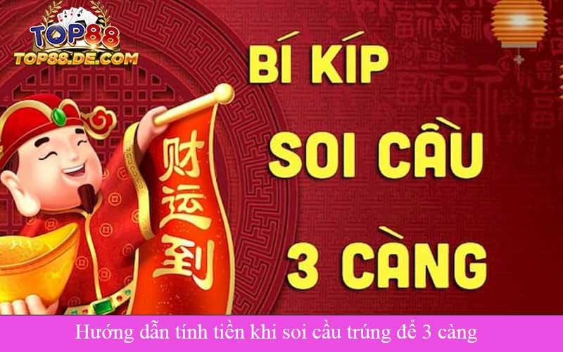 Hướng dẫn tính tiền khi soi cầu trúng để 3 càng