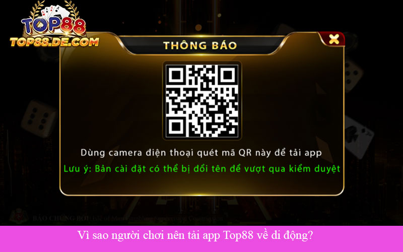 Vì sao người chơi nên tải app Top88 về di động?