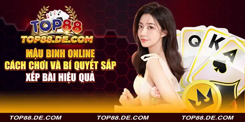 mậu binh online - cách chơi và bí quyết sắp xếp bài hiệu quả